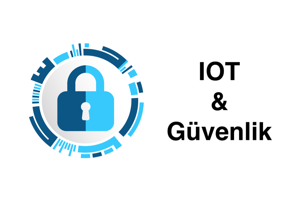 IOT & Güvenlik